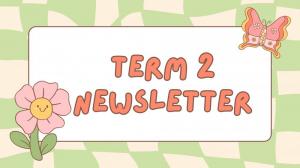 Newsletter Term 2 2025